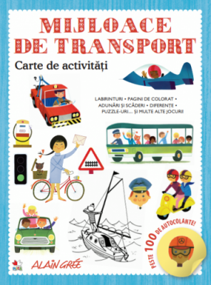 Mijloace de transport. Carte de activitati. Peste 100 de autocolante!
