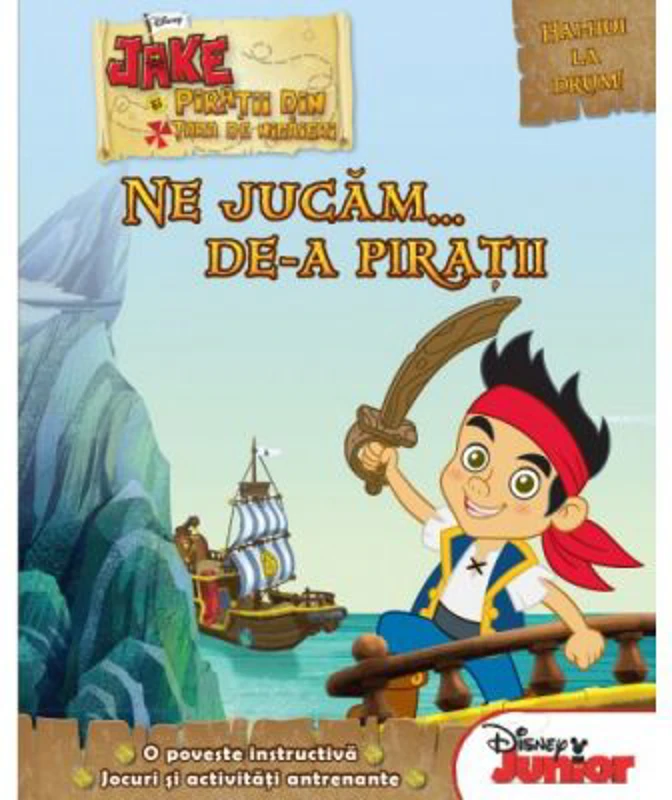 Jake si piratii din Tara de Nicaieri. Ne jucam... de-a piratii