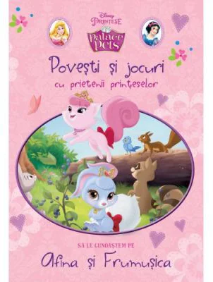 Povesti si jocuri cu prietenii printeselor. Sa le cunoastem pe Afina si Frumusica