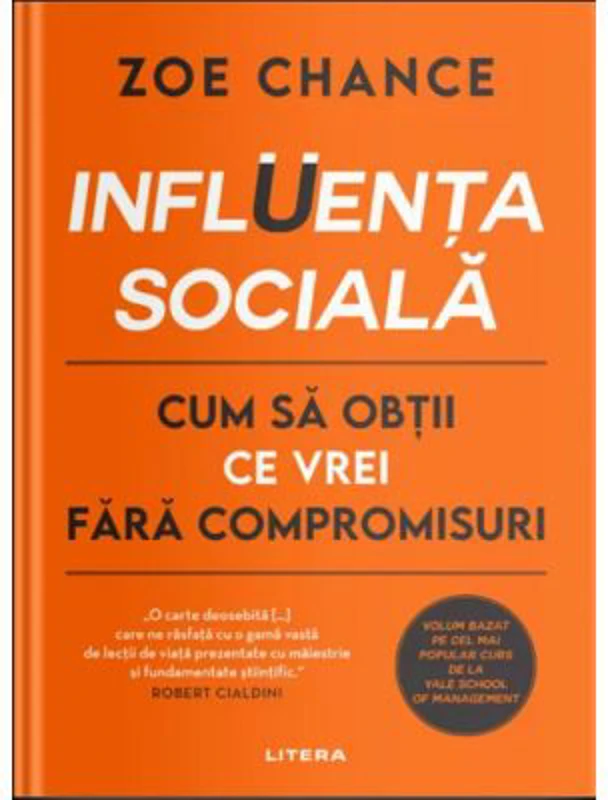 Influenta sociala. Cum sa obtii ce vrei fara compromisuri