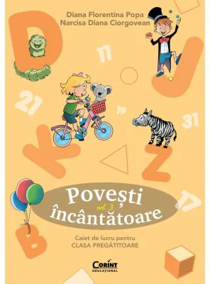 Povesti incantatoare. Caiet de lucru pentru clasa pregatitoare. Vol. 3 - Diana Florentina Popa, Narcisa Diana Ciorgovean