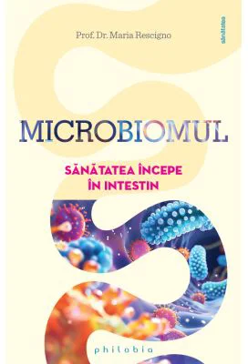 Microbiomul. Sanatatea incepe in intestin - Prof. Dr. Maria Rescigno