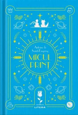 Micul print. Volumul 1. Biblioteca pentru copii - Antoine de Saint-Exupery