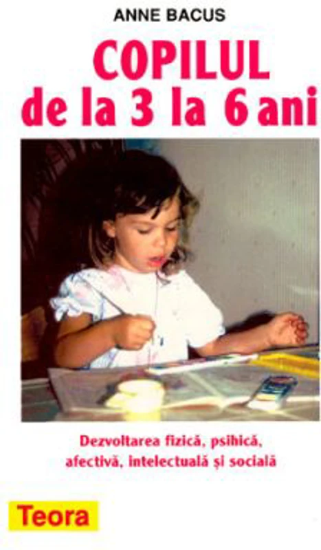 Copilul de la 3 la 6 ani de Anne Bacus (983)