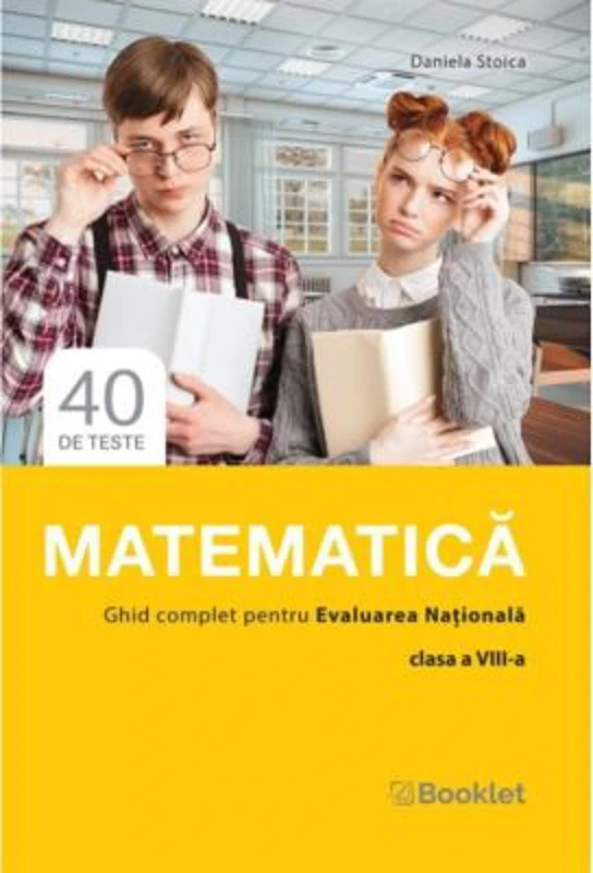 Matematica. Ghid complet pentru Evaluarea Nationala clasa a 8-a - Daniela Stoica