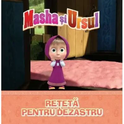 Volumul 15. Masha si Ursul. Reteta pentru dezastru