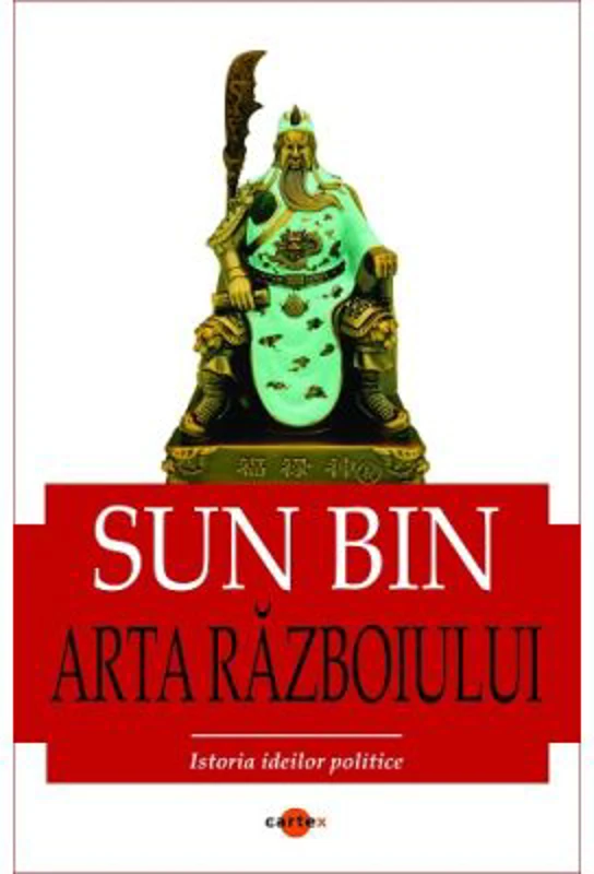 Arta razboiului. Istoria ideilor politice - Sun Bin