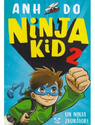 Ninja Kid 2. Un ninja zburator! - Anh Do