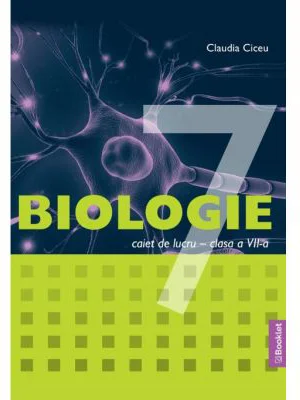 Biologie. Caiet de lucru pentru clasa a 7-a - Claudia Ciceu