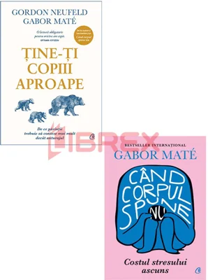 Pachet Tine-ti copiii aproape + Cand corpul spune nu. Set 2 carti