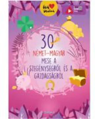 30 nemet-magyar a szegenysegrol es a gazdagsagrol / 30 de povesti despre saracie si bogatie