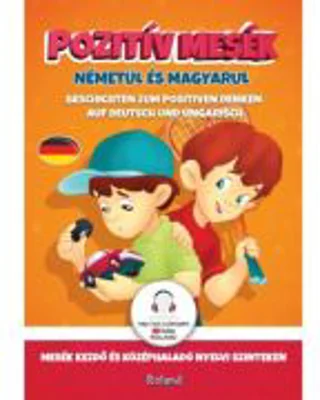 Pozitiv mesek nemetül es magyarul / Gandirea pozitiva in povesti