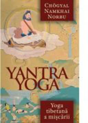 Yantra Yoga - Yoga tibetana a miscarii - Namkhai Norbu