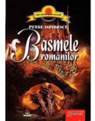 Basmele romanilor - Petre Ispirescu