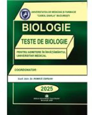 Biologie - Carol Davila. Teste de biologie pentru admiterea in invatamantul universitar medical 2025