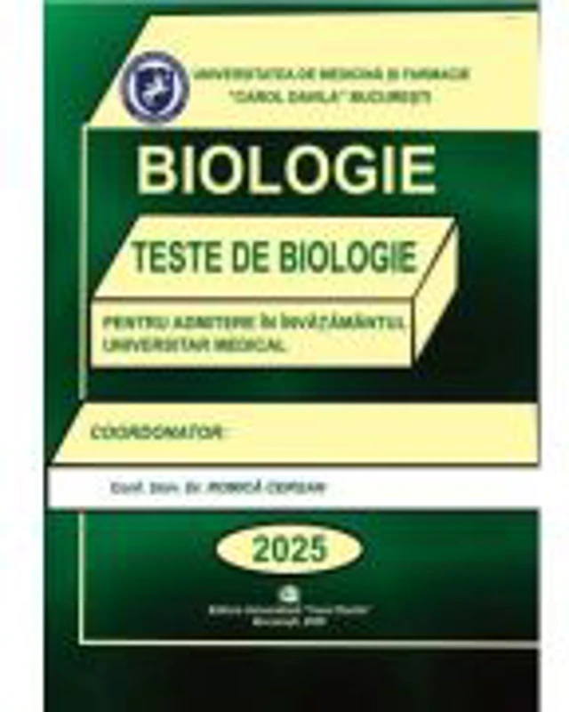 Biologie - Carol Davila. Teste de biologie pentru admiterea in invatamantul universitar medical 2025