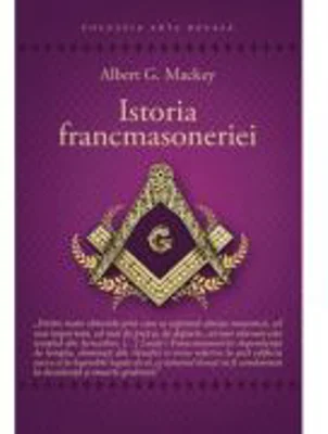 Istoria francmasoneriei - Albert G. Mackey