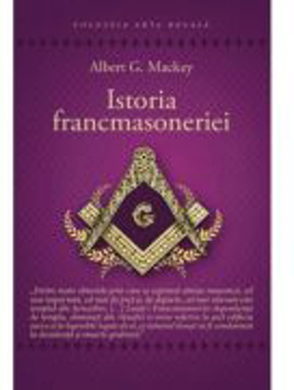 Istoria francmasoneriei - Albert G. Mackey