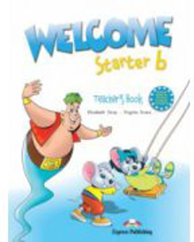 Welcome starter B, Teachers Book, Curs de limba engleza - Virginia Evans