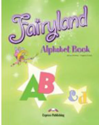 Fairyland 3, Alphabet Book, Curs de limba engleza - Virginia Evans