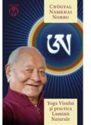 Yoga visului si Practica Luminii Naturale - Namkhai Norbu