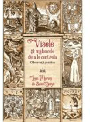 Visele si mijloacele de a le controla. Observatii practice - Leon D`Hervey De Saint-Denys