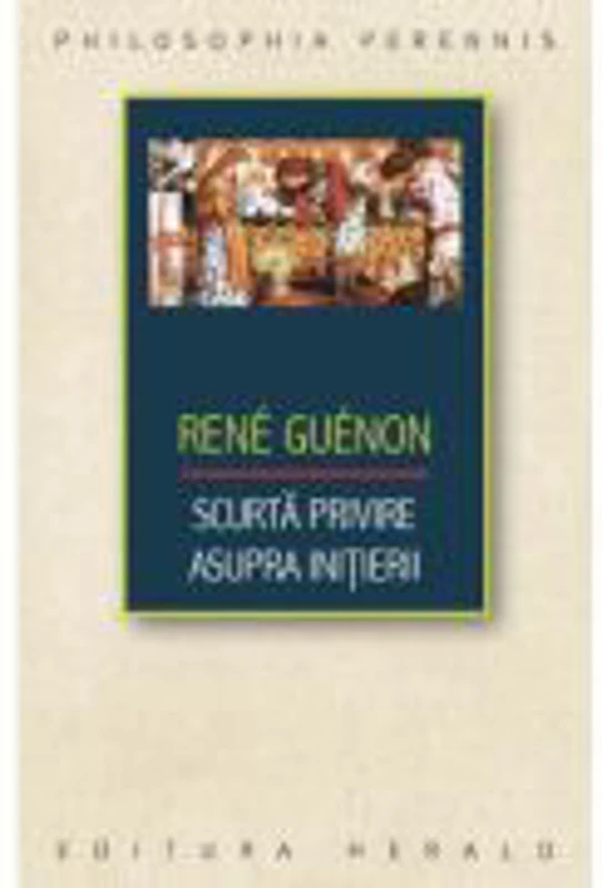 Scurta privire asupra initierii - Rene Guenon