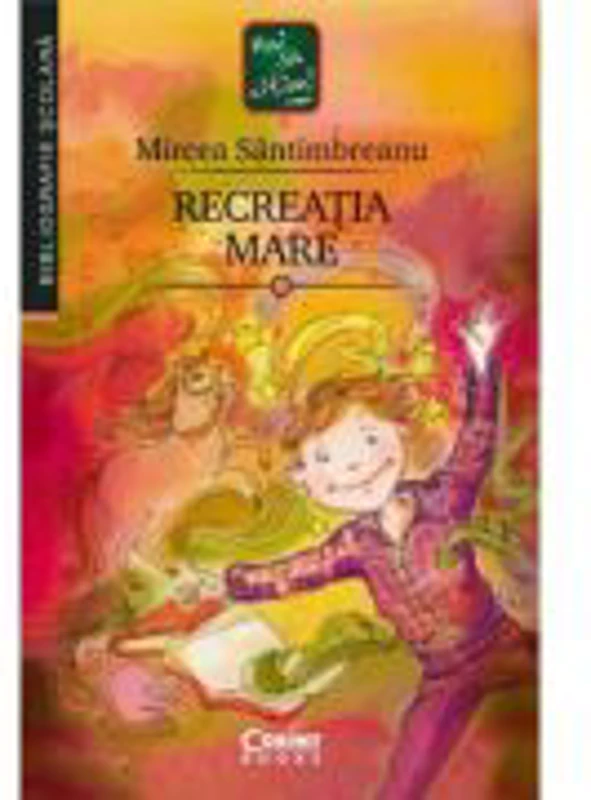 Recreatia mare - Mircea Santimbreanu