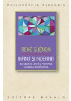 Infinit si indefinit - Rene Guenon
