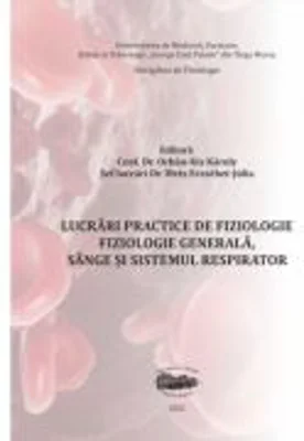 Lucrari practice de fiziologie. Fiziologie generala, sange si sistemul respirator - Orbán-Kis Károly