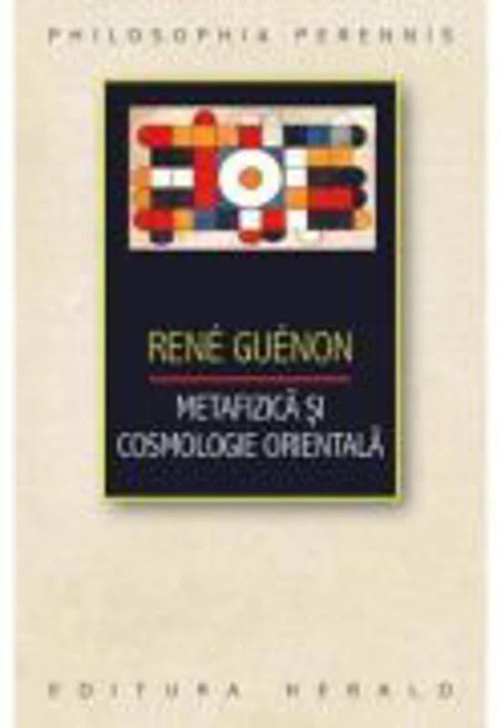 Metafizica si Cosmologie orientala - Rene Guenon