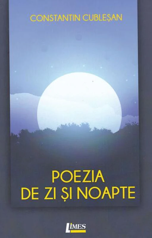 Poezia de zi și noapte - Paperback brosat - Constantin Cubleşan - Limes