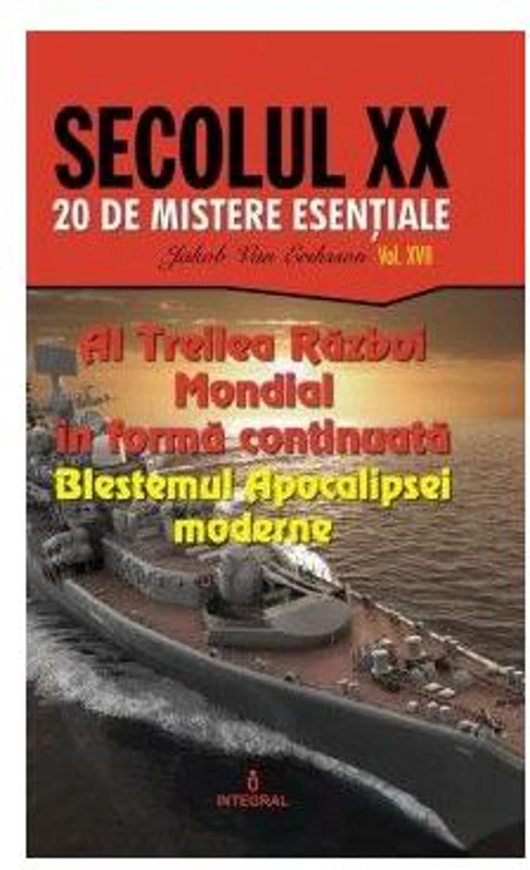 Al Treilea Război Mondial în formă continuată – Blestemul Apocalipsei moderne (Vol. 17) - Paperback brosat - Jakob van Eriksson - Integral