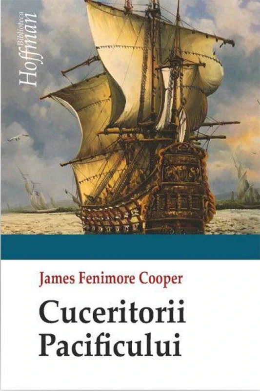 Cuceritorii Pacificului - Paperback brosat - James Fenimore Cooper - Hoffman