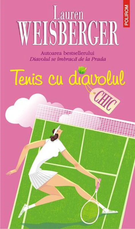 Tenis cu diavolul - Paperback brosat - Lauren Weisberger - Polirom