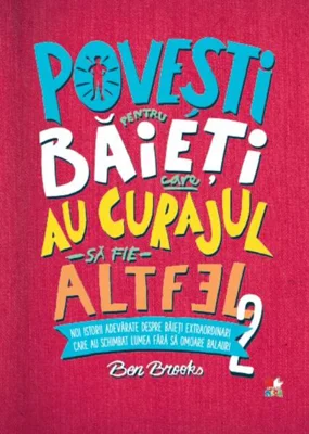 Povești pentru băieți care au curajul să fie altfel (Vol. 2) - Hardcover - Ben Brooks - Litera