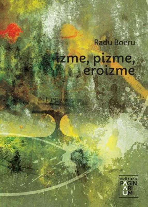 Izme, pizme, eroizme - Paperback brosat - Radu Boeru - Paginarium  Publishing