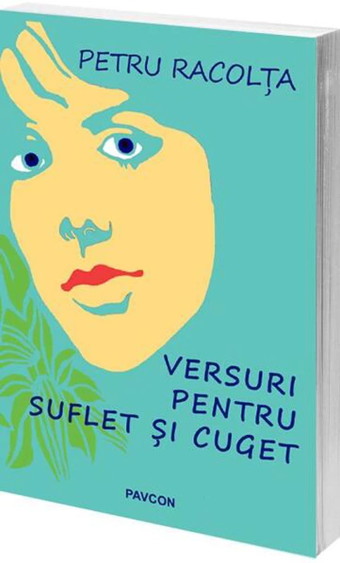Versuri pentru suflet și cuget - Paperback brosat - Petru Racolța - Pavcon