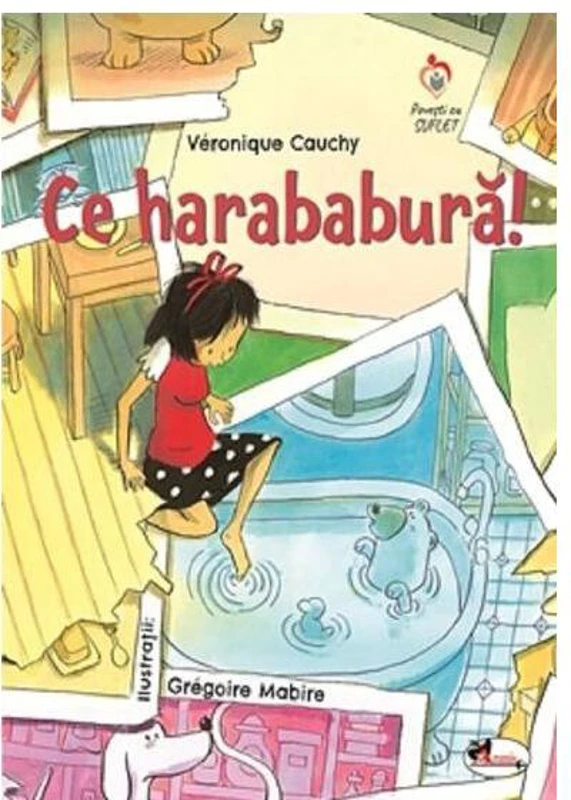 Ce harababură! - Paperback - Veronique Cauchy - Aramis