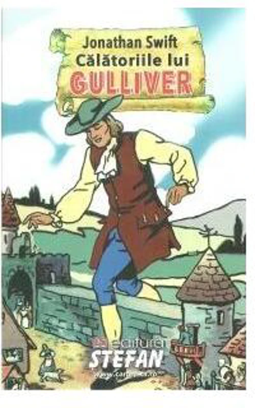Călătoriile lui Gulliver - Paperback brosat - Jonathan Swift - Ştefan