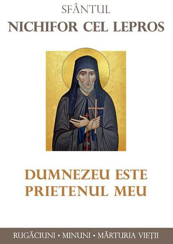 Dumnezeu este prietenul meu - Paperback brosat - Sfântul Nichifor cel Lepros - Sophia