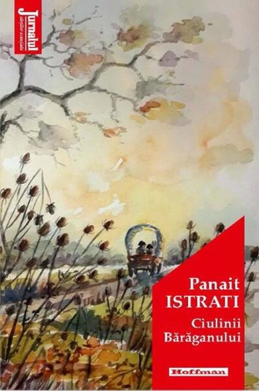 Ciulinii Bărăganului - Paperback brosat - Panait Istrati - Hoffman