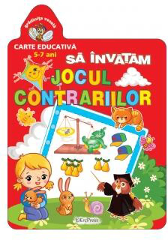 Să învățăm jocul contrariilor. Grădinița veselă - Paperback brosat - *** - Erc Press