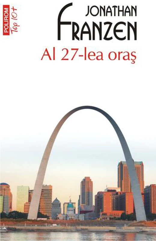 Al 27-lea oraş (Top 10+) - Paperback brosat - Jonathan Franzen - Polirom