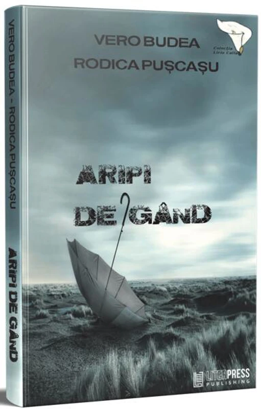 Aripi de gând - Paperback brosat - Vero Budea, Rodica Pușcașu - LiterPress Publishing