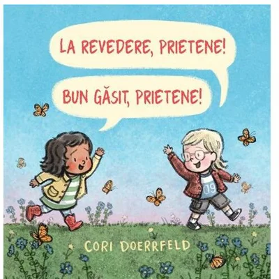 La revedere, prietene! Bun găsit, prietene! - Hardcover - Cori Doerrfeld - Arthur
