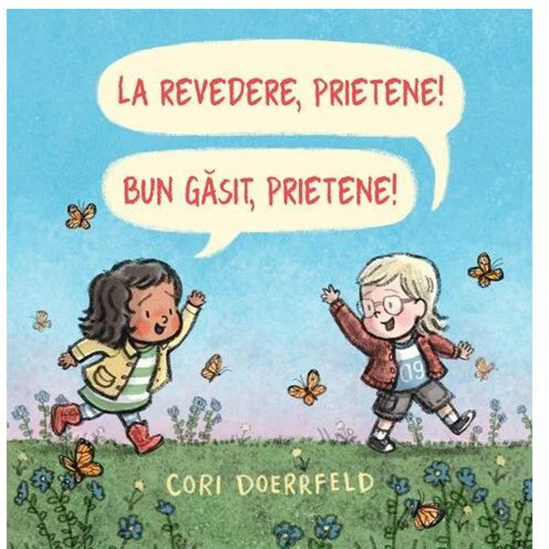 La revedere, prietene! Bun găsit, prietene! - Hardcover - Cori Doerrfeld - Arthur
