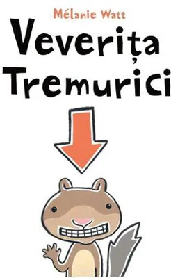 Veverița Tremurici - Hardcover - Mélanie Watt - Vlad și Cartea cu Genius