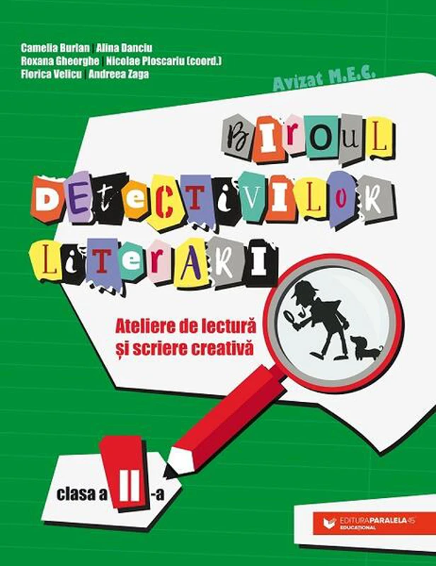 Biroul detectivilor literari - clasa a II-a - Paperback brosat - Alina Danciu, Camelia Burlan, Nicolae Ploscariu, Roxana Gheorghe, Andreea Zaga, Florica Velicu - Paralela 45 educațional