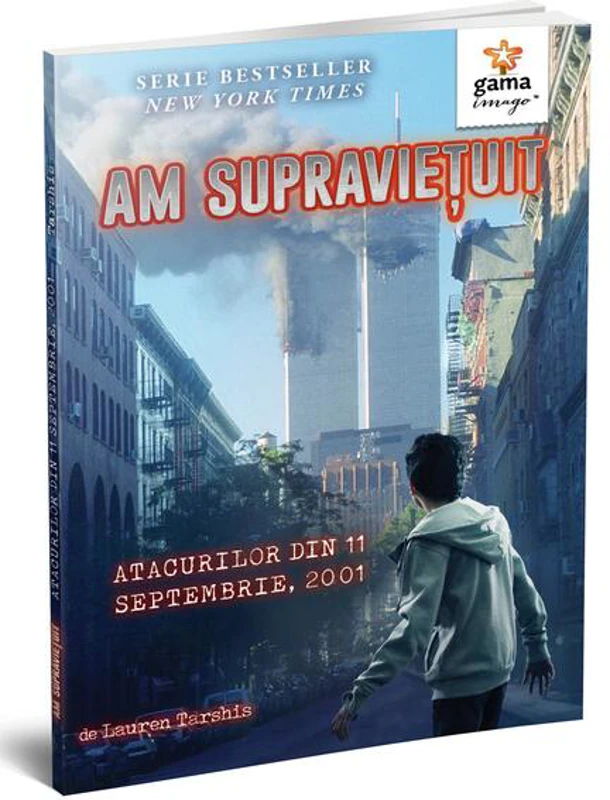 Am supraviețuit atacurilor din 11 Septembrie, 2001. Am supraviețuit! - Paperback brosat - Lauren Tarshis - Gama